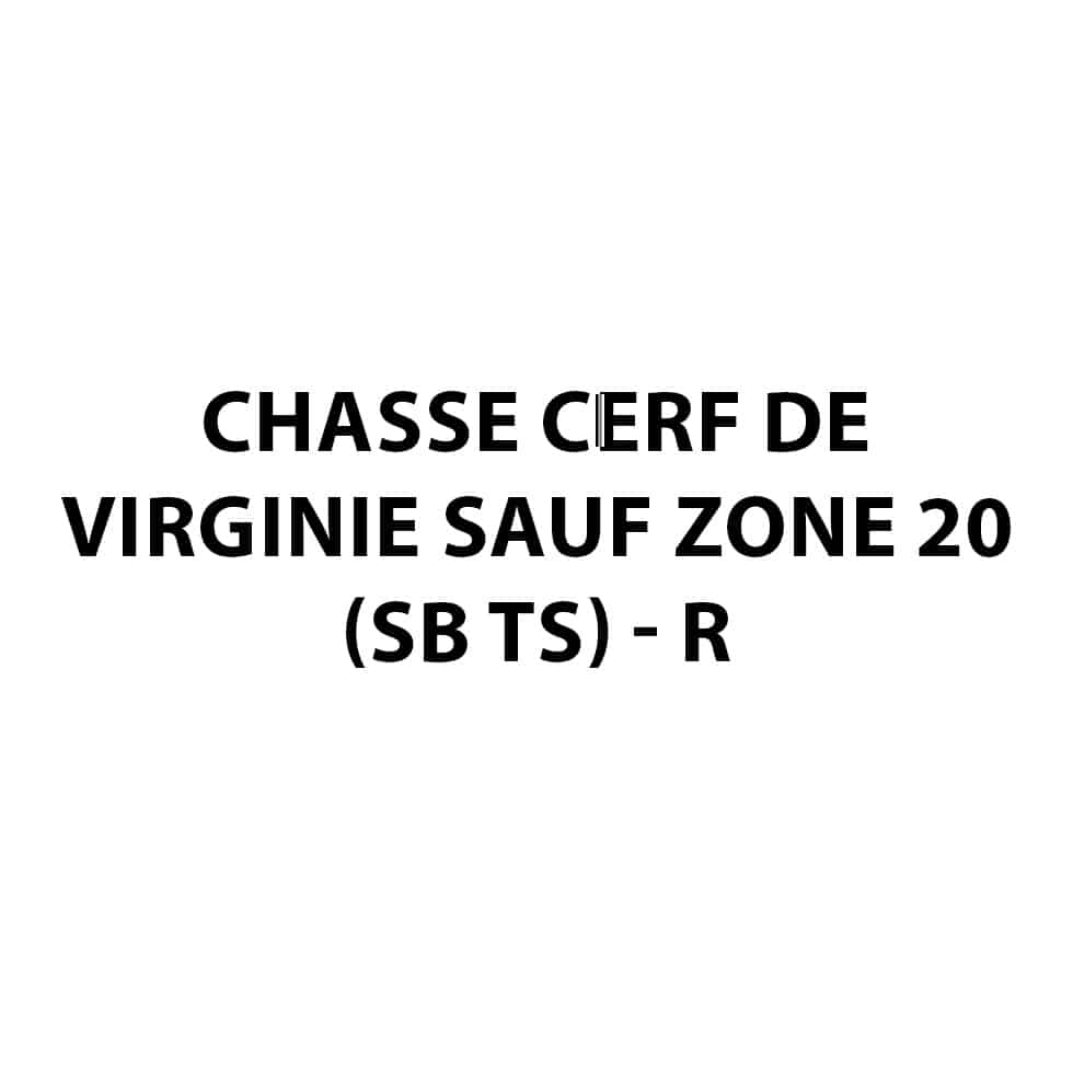 Chasse cerf de Virginie sauf zone 20 (sb ts) - R