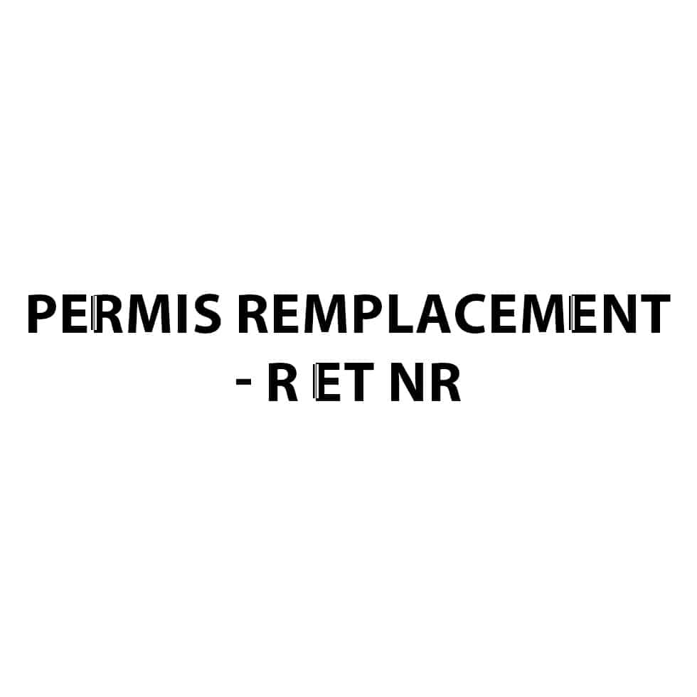 Permis remplacement - R et NR
